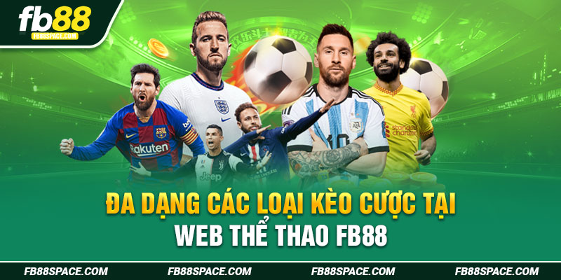 Đa dạng các loại kèo cược tại web thể thao FB88