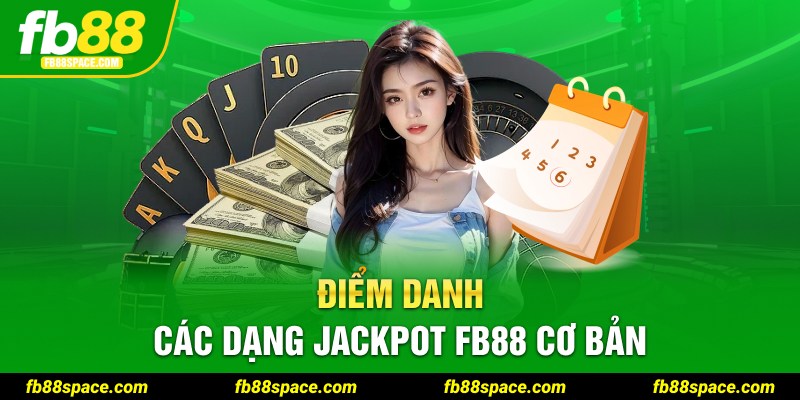 Điểm danh các dạng Jackpot FB88 cơ bản