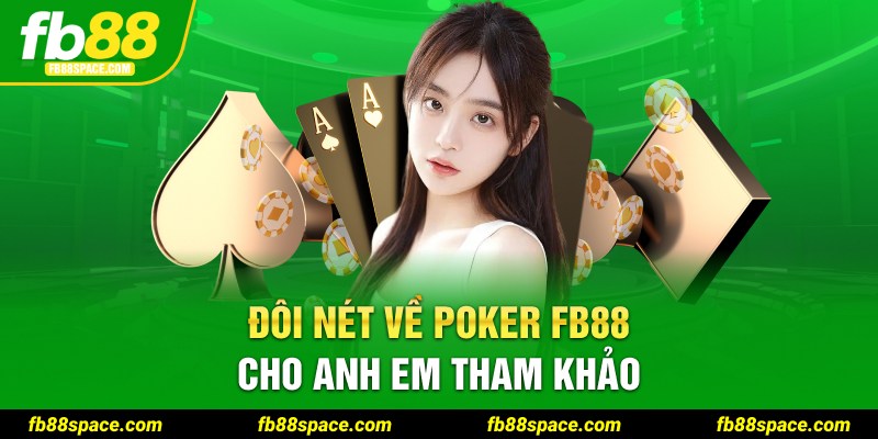 Đôi nét về Poker FB88 cho anh em tham khảo