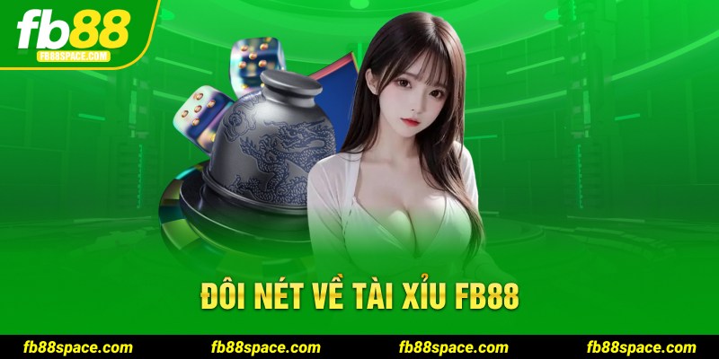 Đôi nét về tài xỉu FB88