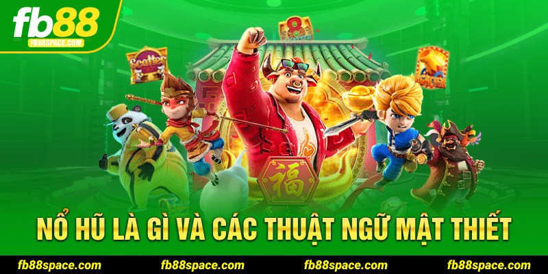 Nổ hũ là gì và các thuật ngữ mật thiết