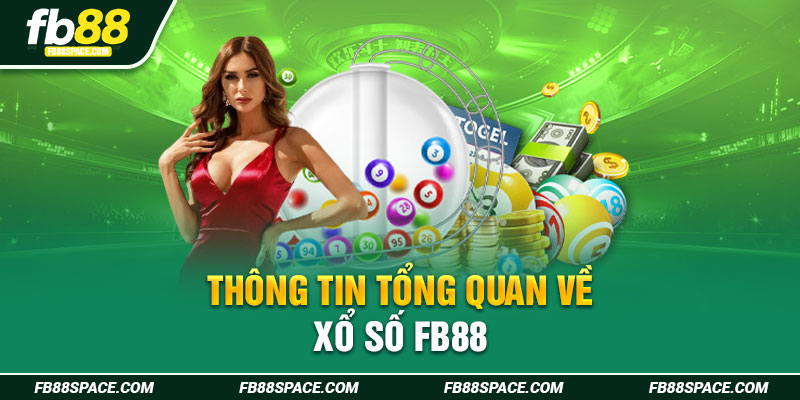 Thông tin tổng quan về xổ số FB88