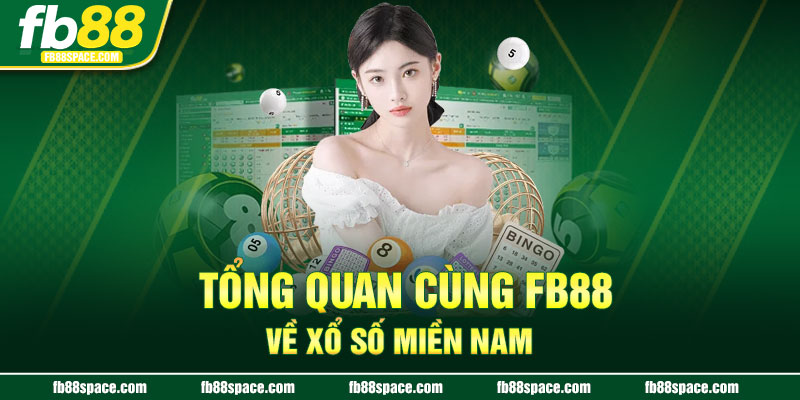 Tổng quan cùng FB88 về xổ số miền Nam