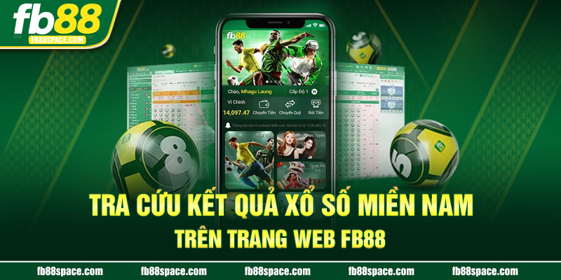 Tra cứu kết quả xổ số miền Nam trên trang web FB88